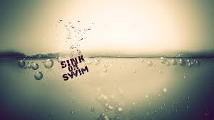 Rex walls says this to walls when he teaches her how to swim by repeatedly throwing her back into the sulfur springs, forcing her to either sink or swim. Sink Of Swim Text Quote Liquid Digital Art Typography Hd Wallpaper Wallpaper Flare