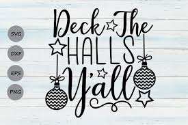 Merry christmas ya filthy animals | /r/memes. Deck The Halls Y All Svg Graphic By Cosmosfineart Creative Fabrica