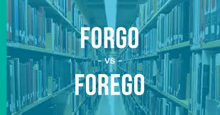 Forgo Vs Forego How To Use Each Correctly Enhancemywriting Com