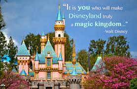 It Is You Who Will Make Disneyland Truly A Magic Kingdom Walt Disney Disneyland Disney Quotes Disney Dream