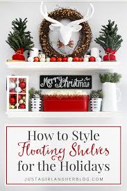 How To Style Floating Shelves For The Holidays Shabby Chic Christmas Decorations Holiday Decor Christmas Decorations