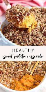 Healthy Sweet Potato Casserole Eating Bird Food Recipe Vegan Thanksgiving Recipes Stuffed Sweet Potato Healthy Sweet Potato Casserole