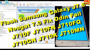 Flash Samsung Galaxy J7 6 Nougat 7 0 Fix Odin Fail J710f J710fn J710fq J710gn J710k J710mn Youtube