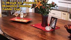 When used under serving pieces, these can protect your table from scorching and scratches. Protect Wooden Dining Table In 6 Fast Effective Ways