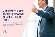 5 Things to Know About Dedicating Your Life to One Thing | Neel ...