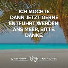 Ich Möchte Dann Jetzt Gerne Entführt Werden Ans Meer Bitte Danke
