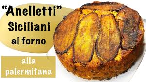 Anelletti Siciliani Al Forno Alla Palermitana Timballo Di Pasta Youtube