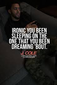 Don't follow what you've been told you're supposed to do.. Love Yourself J Cole Quotes Hover Me