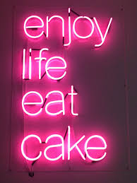 Our Motto Cute Tumblr Quotes Neon Signs Quotes Eat Cake