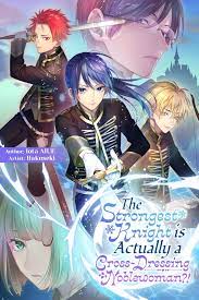 Light Novel Review: The Strongest Knight is Actually a Cross-Dressing  Noblewoman?!