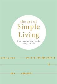 A book review of the art of simple living by shunmyo masuno. The Art Of Simple Living By Madonna Gauding Waterstones