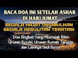 Baca Doa Ini Di Hari Jumat Setelah Ashar Segala Hajat Terkabul Doa Mustajab Segala Hajat Youtube Doa Kutipan Doa Kekuatan Doa