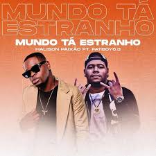 Vicente news é uma plataforma. Halison Paixao Mundo Ta Estranho Ft Fatboy 6 3 Download Musica Videoclipe Kamba Virtual