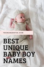 With so many good baby boy names to choose from, we're sure you'll find the perfect one from those on our list. Best Unique Baby Boy Names 2020 The Mama Notes