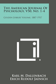 Fellow of the american association for the advancement of science (vice president, chairman secretary i, 1940); The American Journal Of Psychology V50 No 1 4 Golden Jubilee Volume 1887 1937 Dallenbach Karl M 9781258714963 Amazon Com Books