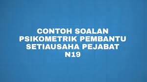 Jawatan kosong pembantu setiausaha pejabat n19 jawatan kosong terkini terbaru. Contoh Soalan Ujian Psikometrik Pembantu Setiausaha Pejabat N19 Sumber Kerjaya