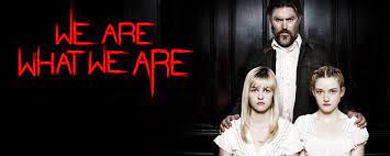 We Are What We Are 2013: A Quiet Descent into Ritual and Horror