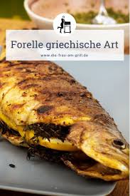 Forelle Griechischer Art Die Frau Am Grill Inklusive Video Rezept Forelle Rezept Rezepte Lachsforelle Rezept