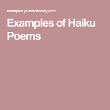 Examples Of Haiku Poems Traditional And Modern Haiku Poems Examples Haiku Examples Haiku Poems