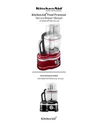 The food processor attachment simply attaches to the hub of your stand mixer to slice shred and julienne your favorite fruits vegetables and hard cheeses. Kfp1644 Food Processor Service Manual 2013 Manualzz