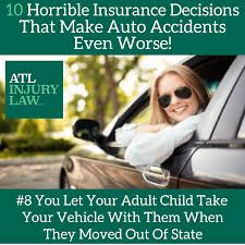 Extra support and the price of insurance explained. 10 Horrible Insurance Decisions That Make Accidents Even Worse 8 You Let Your Adult Child Move The Family Vehicle Out Of State Atlanta Personal Injury Law Group Gore Llc