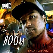 Boom Boom (feat. A-Train Gang) by Macc Dundee