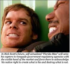 Et tu, Mr. Destructo?: Profiles in Florida: Countdown to Rick Scott
