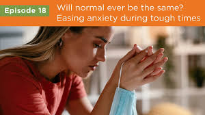 Easing anxiety during tough times