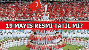 Sorusu vatandaşlar tarafından merak ediliyor. 19 Mayis Resmi Tatil Mi 19 Mayis Sokaga Cikma Yasagi Var Mi Son Dakika Haberler Milliyet