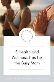 When it's overloaded with toxins from unhealthy foods, it doesn't work as well. 5 Health And Wellness Tips For The Busy Mom
