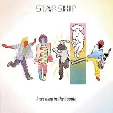 Knee Deep In The Hoopla We Built This City Starship Starship Songs