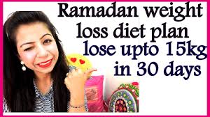 Ramadan Diet Meal Plan How To Lose Weight Fast In Ramadan