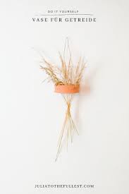 Diy Steckvase Fur Angesagte Trockengraser Wie Pampasgras Pflanzen Gras Getrocknete Blumen