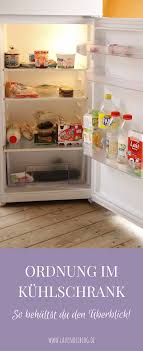 Tipps Ordnung Im Kuhlschrank Halten Tipps Haushalts Tipps Und Life Hacks Haushalt