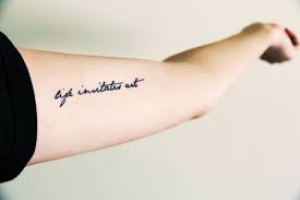 Life Imitates Art Tattoo Tattoo Quotes Lyric Tattoos Word Tattoos Life burgeons in every nook and cranny of earthly existence, atop mountains and un. life imitates art tattoo tattoo