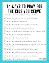 14 Ways To Pray For The Kids You Serve Printable Bible Lessons For Kids Sunday School Lessons Sunday School Activities