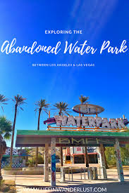 Maybe you would like to learn more about one of these? Explore The Abandoned Water Park Near Las Vegas Life In Wanderlust