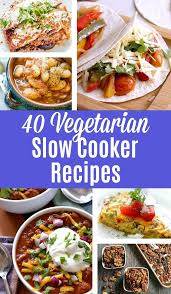 40 Best Vegetarian Slow Cooker Recipes Vegetarian Slow Cooker Recipes Slow Cooker Vegetarian Vegetarian Crockpot
