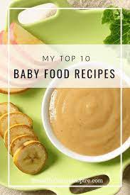 10 Easy Homemade Baby Food Recipes Easy Baby Food Recipes Baby Food Recipes Easy Homemade Baby Food