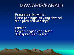 Bahasa mempunyai banyak pengertian antaranya menghalalkan,mewajibkan maka hartanya itu akan di.bahagikan kpd ahli. Mawaris Faraid Pengertian Mawaris Harta Peninggalan Yang Diwarisi Oleh Para Ahli Warisnya Faraid Bagian Bagian Yang Telah Ditetapkan Oleh Syarak Ppt Download