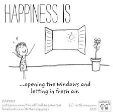 Happiness Is Opening The Windows And Letting In Fresh Air Cute Happy Quotes Happy Quotes Happy