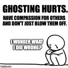 Check spelling or type a new query. Ghosting Hurts Imgflip