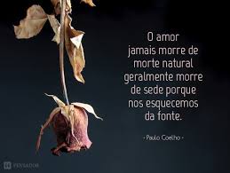 43 Frases E Mensagens De Paulo Coelho Que Te Marcarao Para Sempre Pensador