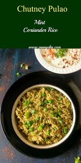 Chutney Pulao Recipe How To Make Chutney Pulao Maayeka Recipe In 2020 Indian Food Recipes Vegetarian Indian Rice Recipes Kid Veggie Recipes