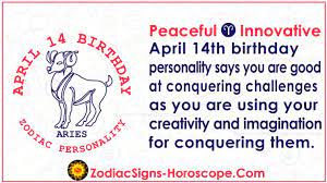 April 14 Zodiac Full Horoscope Birthday Personality Zsh