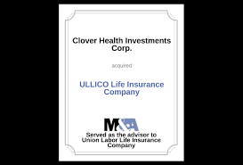 Clover health investments corp is a healthcare technology company. Clover Health Investments Corp Acquired Ullico Life Insurance Company Merger Acquisition Services
