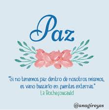 Frasedeldia Si No Tenemos Paz Dentro De Nosotros Mismos Es Vano Buscarlo En Fuentes Externas La Rochefaulcauld