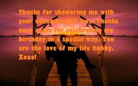 I hope that one day i will find some words to adore you and to tell you how much i appreciate you for being my husband. Thank You Messages To Husband From Wife For Lovely Birthday Wishes Samplemessages Blog