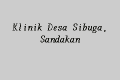 See more of promosi kesihatan pejabat kawasan sandakan on facebook. Map And Reviews About Klinik Desa Sibuga Sandakan