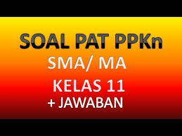 Latihan soal terdiri dari 30 butir soal pilihan ganda lengkap dengan kunci jawabannya. Soal Pat Ukk Ppkn Kelas 11 K 13 Dan Kunci Jawaban Youtube